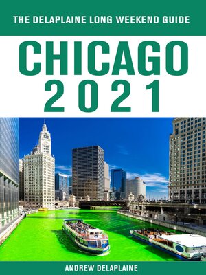 cover image of Chicago--The Delaplaine 2021 Long Weekend Guide